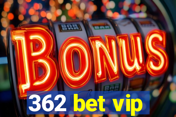 362 bet vip